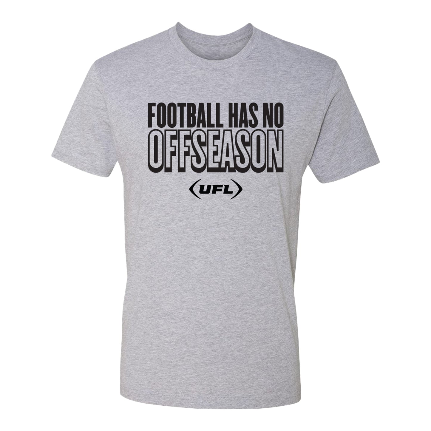 UFL Football Has No Off Season T-Shirt - Front View